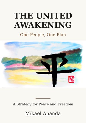 The United Awakening: One People, One Plan, a peace strategy by Mikael Ananda, cover with his painting of the Japanese character for peace